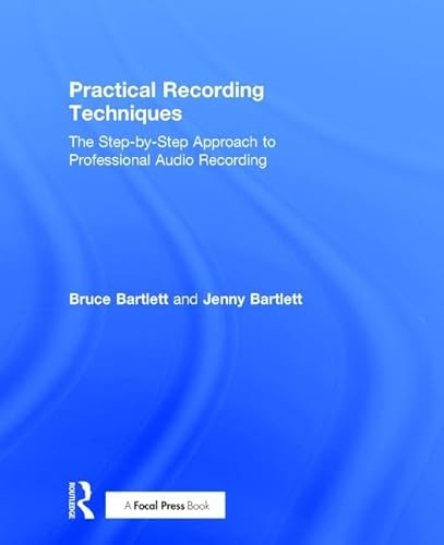 Imagen de archivo de Practical Recording Techniques: The Step-by-Step Approach to Professional Audio Recording a la venta por Chiron Media