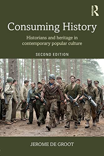 Stock image for Consuming History: Historians and Heritage in Contemporary Popular Culture for sale by Blackwell's
