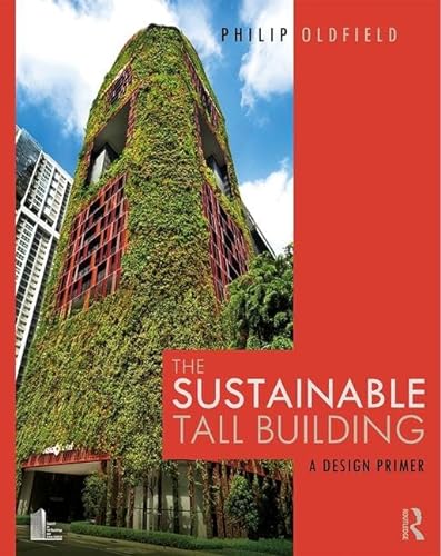 9781138905948: The Sustainable Tall Building: A Design Primer
