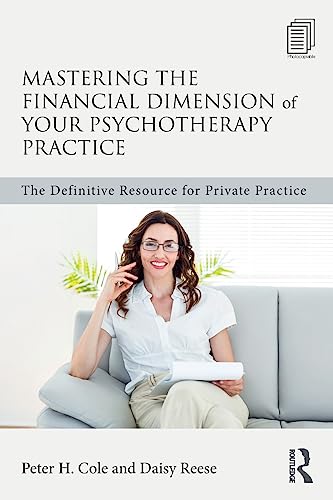 Imagen de archivo de Mastering the Financial Dimension of Your Psychotherapy Practice a la venta por Blackwell's