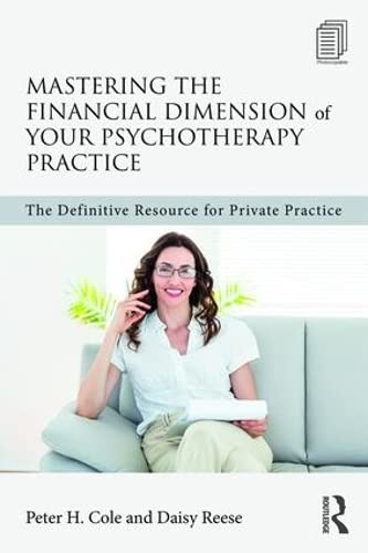 Stock image for Mastering the Financial Dimension of Your Psychotherapy Practice for sale by Blackwell's