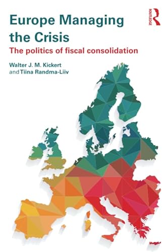 9781138906129: Europe Managing the Crisis: The politics of fiscal consolidation