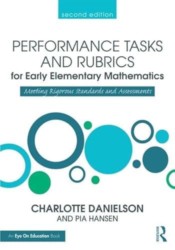 Stock image for Performance Tasks and Rubrics for Early Elementary Mathematics: Meeting Rigorous Standards and Assessments for sale by Revaluation Books