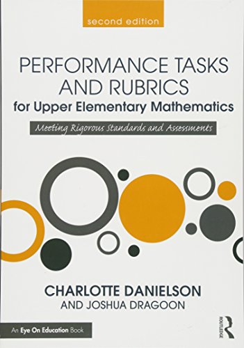 Imagen de archivo de Performance Tasks and Rubrics for Upper Elementary Mathematics: Meeting Rigorous Standards and Assessments (Math Performance Tasks) a la venta por SecondSale