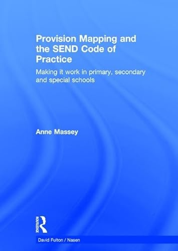 9781138907072: Provision Mapping and the SEND Code of Practice: Making it work in primary, secondary and special schools (nasen spotlight)
