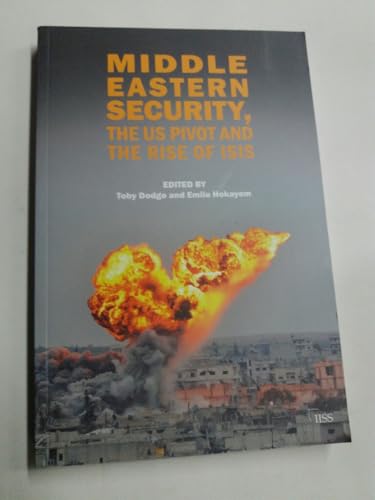 Stock image for Middle Eastern Security, the US Pivot and the Rise of ISIS (Adelphi series) for sale by WorldofBooks