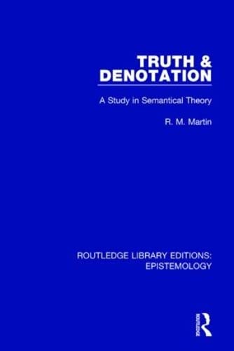 9781138908079: Truth & Denotation: A Study in Semantical Theory (Routledge Library Editions: Epistemology)