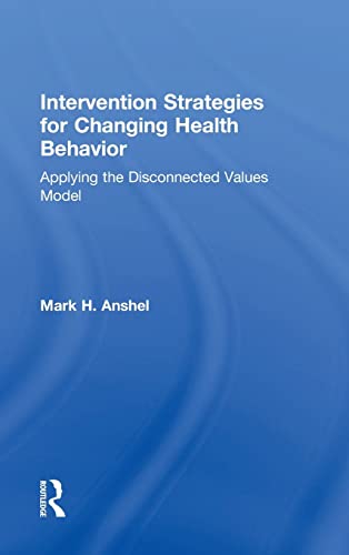 Stock image for Intervention Strategies for Changing Health Behavior: Applying the Disconnected Values Model for sale by Chiron Media