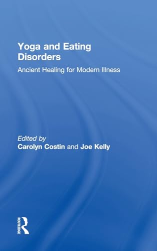 9781138908451: YOGA AND EATING DISORDERS: Ancient Healing for Modern Illness