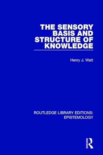 Beispielbild fr The Sensory Basis and Structure of Knowledge zum Verkauf von Blackwell's