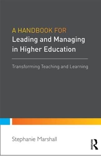 Beispielbild fr A Handbook for Leaders in Higher Education: Transforming teaching and learning zum Verkauf von Bahamut Media