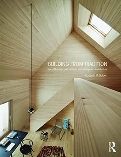 Stock image for Building from Tradition: Local Materials and Methods in Contemporary Architecture for sale by HPB-Red