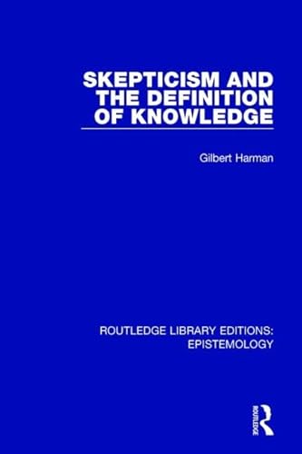 9781138910188: Skepticism and the Definition of Knowledge (Routledge Library Editions: Epistemology)