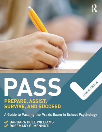 Stock image for PASS: Prepare, Assist, Survive, and Succeed: A Guide to PASSing the Praxis Exam in School Psychology, 2nd Edition for sale by Orion Tech