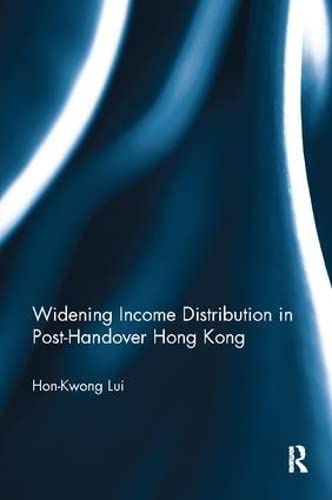 Beispielbild fr Widening Income Distribution in Post-Handover Hong Kong zum Verkauf von Blackwell's