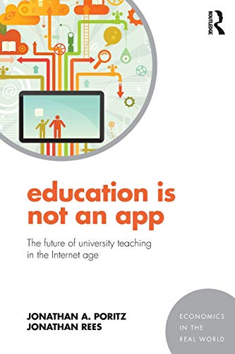 Imagen de archivo de Education Is Not an App : The Future of University Teaching in the Internet Age a la venta por Better World Books