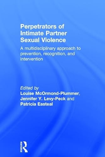 Stock image for Perpetrators of Intimate Partner Sexual Violence: A Multidisciplinary Approach to Prevention, Recognition, and Intervention for sale by THE SAINT BOOKSTORE