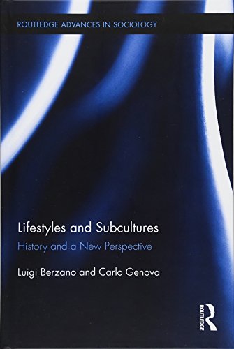 9781138911017: Lifestyles and Subcultures: History and a New Perspective: 152 (Routledge Advances in Sociology)