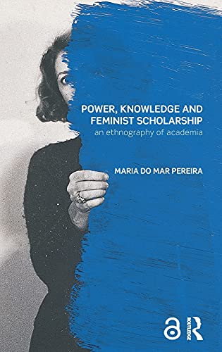 Beispielbild fr Power, Knowledge and Feminist Scholarship: An Ethnography of Academia (Transformations) zum Verkauf von Chiron Media