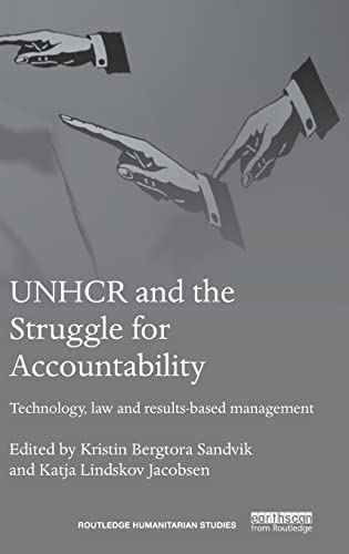 Stock image for UNHCR and the Struggle for Accountability: Technology, law and results-based management (Routledge Humanitarian Studies) for sale by Chiron Media