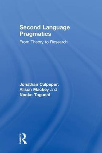 Imagen de archivo de Second Language Pragmatics: From Theory to Research a la venta por Chiron Media