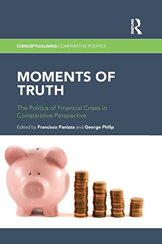 Stock image for Moments of Truth: The Politics of Financial Crises in Comparative Perspective (Conceptualising Comparative Politics) for sale by Chiron Media