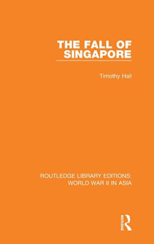 Stock image for The Fall of Singapore 1942 (Routledge Library Editions: World War II in Asia) for sale by Chiron Media