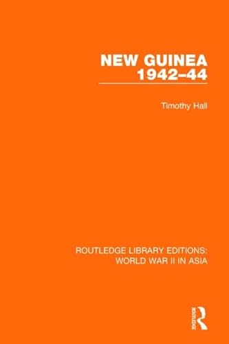 9781138912519: New Guinea 1942-44 (RLE World War II in Asia) (Routledge Library Editions: World War II in Asia)