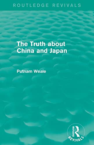 Stock image for The Truth about China and Japan (Routledge Revivals) for sale by Blackwell's