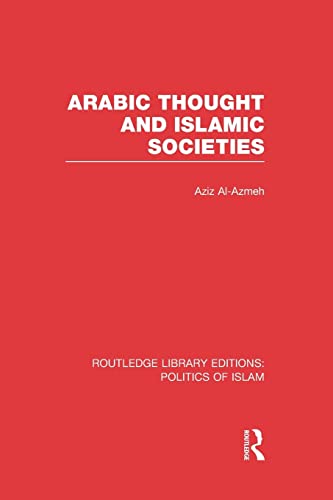 Beispielbild fr Arabic Thought and Islamic Societies (RLE Politics of Islam) zum Verkauf von Blackwell's