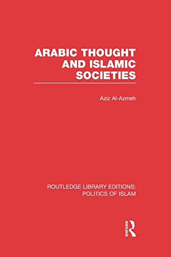 Imagen de archivo de Arabic Thought and Islamic Societies (RLE Politics of Islam) a la venta por Blackwell's