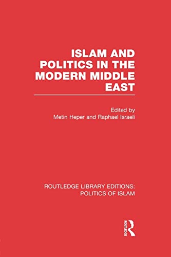 Stock image for Islam and Politics in the Modern Middle East (RLE Politics of Islam) for sale by Blackwell's