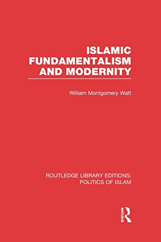 Beispielbild fr Islamic Fundamentalism and Modernity (RLE Politics of Islam) zum Verkauf von Blackwell's