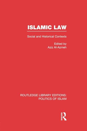 Beispielbild fr Islamic Law (RLE Politics of Islam): Social and Historical Contexts zum Verkauf von Blackwell's