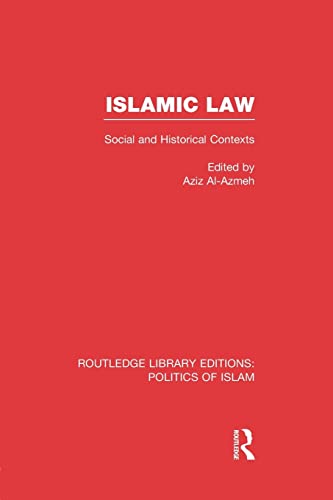 9781138912663: Islamic Law: Social and Historical Contexts (Routledge Library Editions: Politics of Islam)