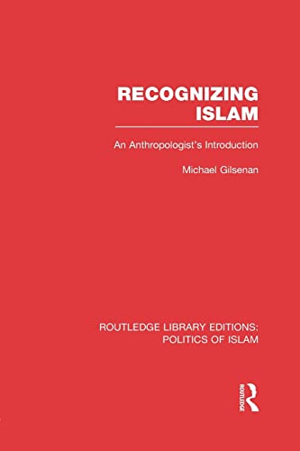 Stock image for Recognizing Islam (RLE Politics of Islam): An Anthropologist's Introduction for sale by Blackwell's