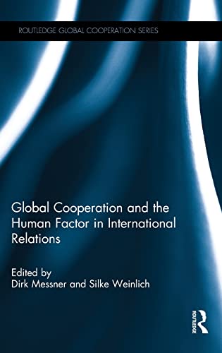 Imagen de archivo de Global Cooperation and the Human Factor in International Relations (Routledge Global Cooperation Series) a la venta por Tim's Used Books  Provincetown Mass.