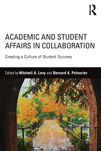 Imagen de archivo de Academic and Student Affairs in Collaboration: Creating a Culture of Student Success a la venta por Blackwell's