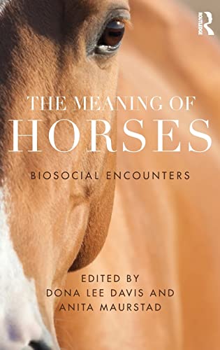 Beispielbild fr The Meaning of Horses: Biosocial Encounters zum Verkauf von Chiron Media