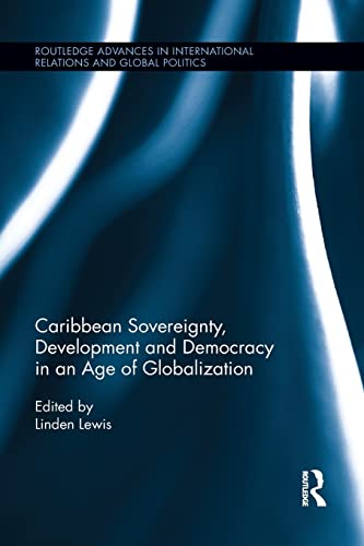 Beispielbild fr Caribbean Sovereignty, Development and Democracy in an Age of Globalization zum Verkauf von Blackwell's