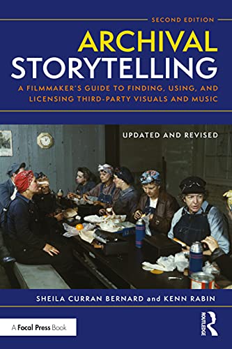 Imagen de archivo de Archival Storytelling : A Filmmaker's Guide to Finding, Using, and Licensing Third-Party Visuals and Music a la venta por Better World Books