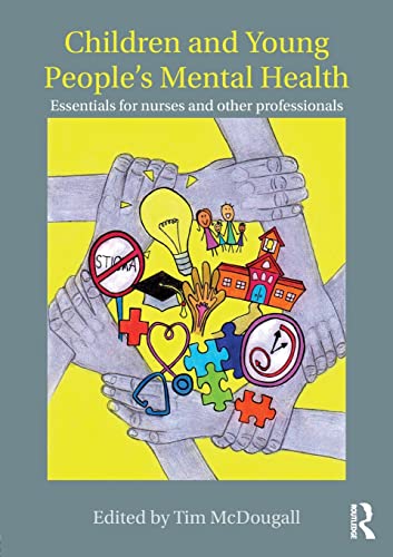 Beispielbild fr Children and Young People's Mental Health: Essentials for Nurses and Other Professionals zum Verkauf von Blackwell's