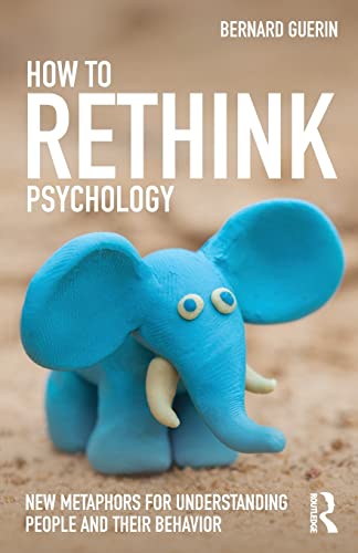 Beispielbild fr How to Rethink Psychology: New metaphors for understanding people and their behavior zum Verkauf von Blackwell's