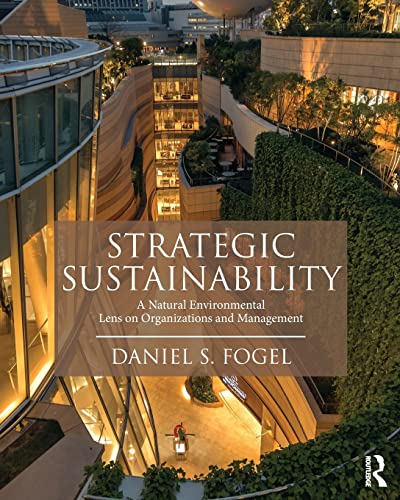 Imagen de archivo de Strategic Sustainability: A Natural Environmental Lens on Organizations and Management a la venta por Reuseabook