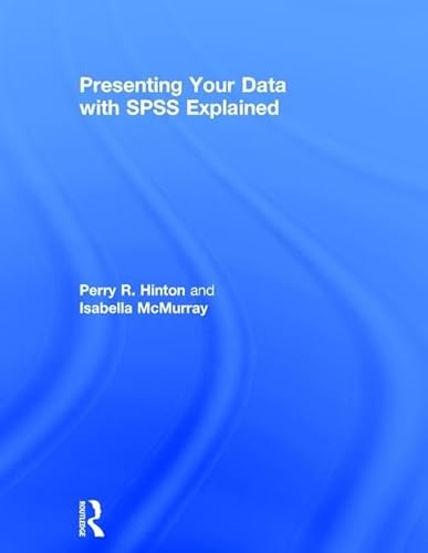 9781138916593: Presenting Your Data with SPSS Explained