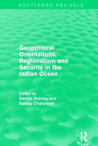 Stock image for Geopolitical Orientations, Regionalism and Security in the Indian Ocean for sale by Blackwell's