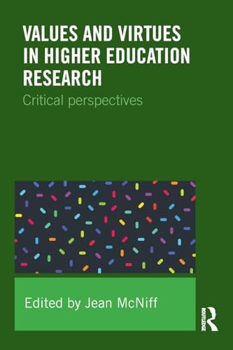 Imagen de archivo de Values and Virtues in Higher Education Research.: Critical perspectives a la venta por Cambridge Rare Books