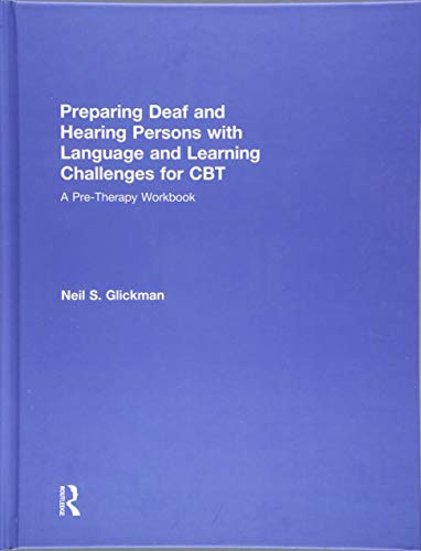 Stock image for Preparing Deaf and Hearing Persons with Language and Learning Challenges for CBT: A Pre-Therapy Workbook for sale by Chiron Media