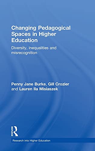 Imagen de archivo de Changing Pedagogical Spaces in Higher Education: Diversity, inequalities and misrecognition (Research into Higher Education) a la venta por Chiron Media