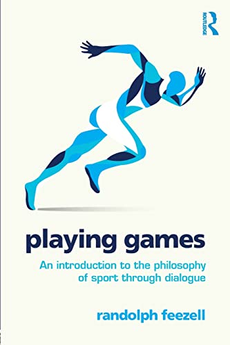 9781138917279: Playing Games: An introduction to the philosophy of sport through dialogue